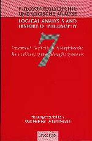 Logical Analysis and History of Philosophy / Philosophiegeschichte und logische Analyse / Schwerpunkt: Geschichte der Naturphilosophie /Focus: History of the Philosophy of Nature de Uwe Meixner