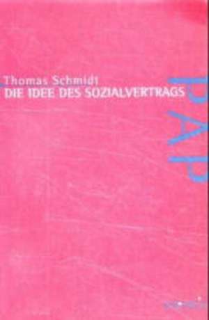 Die Idee des Sozialvertrags de Thomas Schmidt