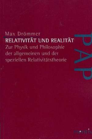 Relativität und Realität de Max Drömmer