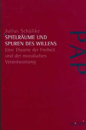 Spielräume und Spuren des Willens de Julius Schälike