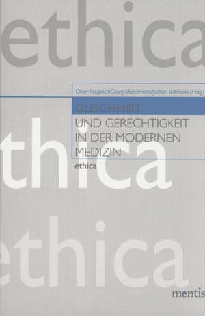 Gleichheit und Gerechtigkeit in der modernen Medizin de Oliver Rauprich