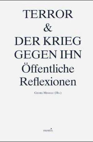 Terror & der Krieg gegen ihn de Georg Meggle