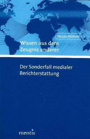 Wissen aus dem Zeugnis anderer de Nicola Mößner