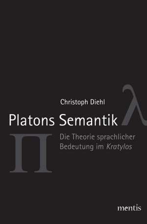 Platons Semantik de Christoph Diehl