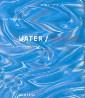 Water / Wasser de Axel Thallemer