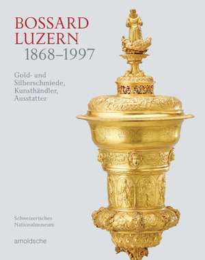 Bossard Luzern 1868-1997 de Jürg A. Meier