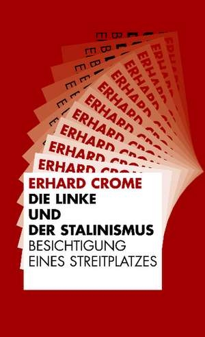 Die Linke und der Stalinismus de Erhard Crome