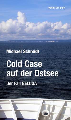 Cold Case auf der Ostsee de Michael Schmidt