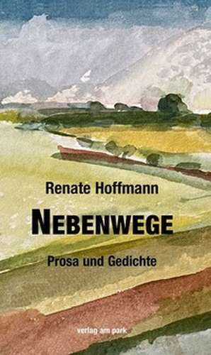 Nebenwege de Renate Hoffmann