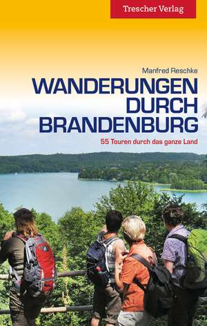 Wanderungen durch Brandenburg de Manfred Reschke