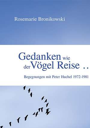 Gedanken wie der Vögel Reise ... de Rosemarie Bronikowski