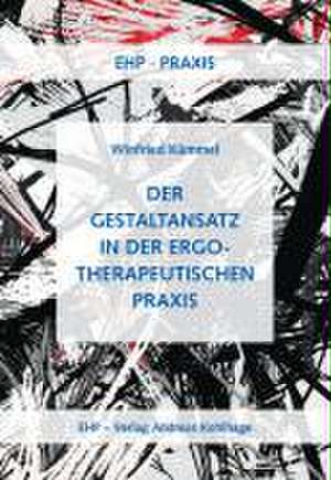 Der Gestaltansatz in der ergotherapeutischen Praxis de Winfried Kümmel