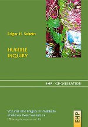 HUMBLE INQUIRY de Edgar H. Schein