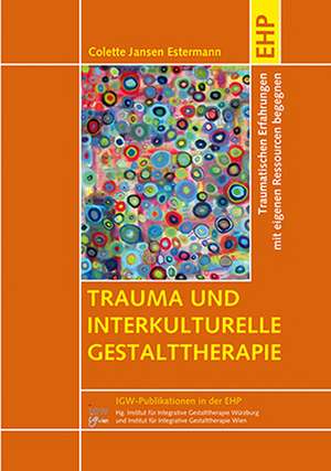 Trauma und interkulturelle Gestalttherapie de Colette Jansen Estermann