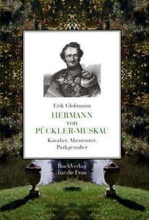 Hermann von Pückler-Muskau de Erik Gloßmann