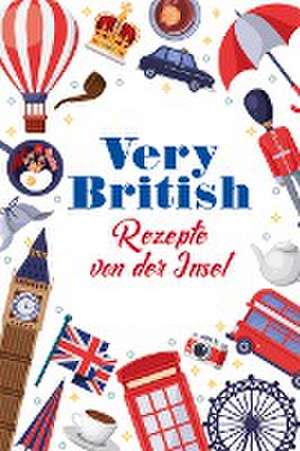 Very British - Rezepte von der Insel de Carola Ruff