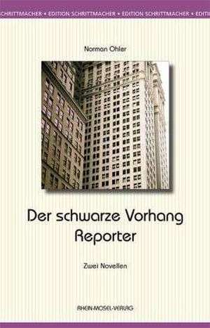 Der schwarze Vorhang / Der Reporter de Norman Ohler