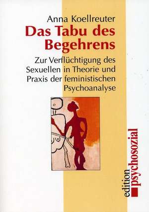 Das Tabu des Begehrens de Anna Koellreuter