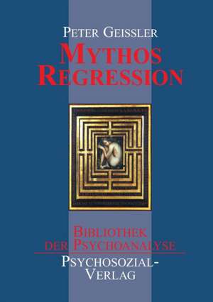 Mythos Regression de Peter Geißler