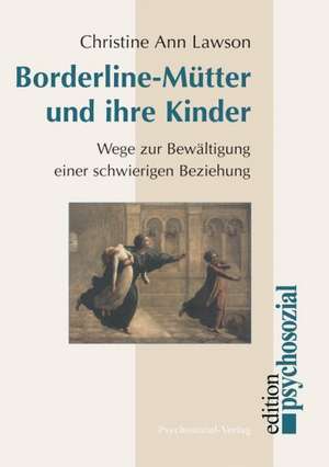 Borderline-Mütter und ihre Kinder de Christine Ann Lawson