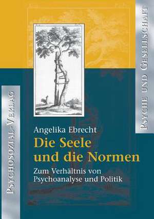 Die Seele und die Normen de Angelika Ebrecht-Laermann