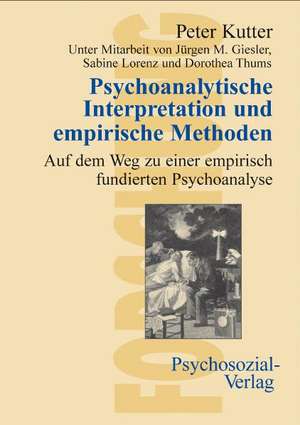 Psychoanalytische Interpretation und empirische Methoden de Peter Kutter