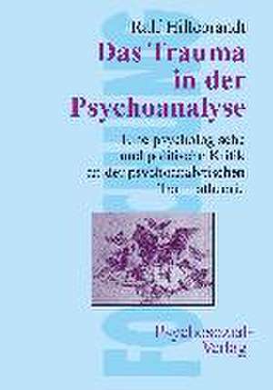 Das Trauma in der Psychoanalyse de Ralf Hillebrandt