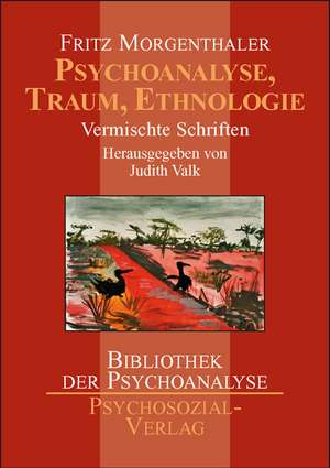 Psychoanalyse, Traum, Ethnologie de Fritz Morgenthaler