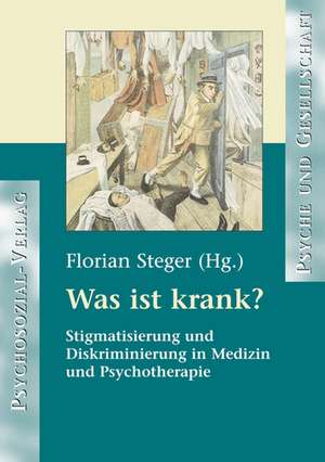 Was ist krank? de Florian Steger