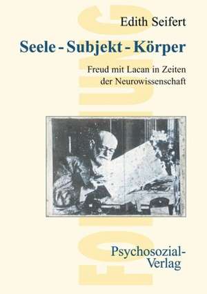 Seele - Subjekt - Körper de Edith Seifert