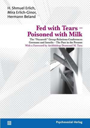 Fed with Tears - Poisoned with Milk de H. Shmuel Erlich