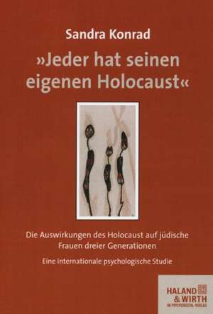 »Jeder hat seinen eigenen Holocaust« de Sandra Konrad