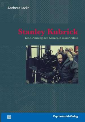 Stanley Kubrick de Andreas Jacke