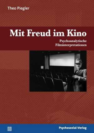 Mit Freud im Kino de Theo Piegler