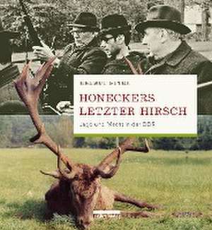 Honeckers letzter Hirsch de Helmut Suter