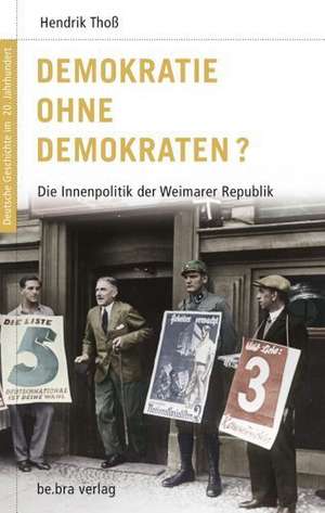 Deutsche Geschichte im 20. Jahrhundert 06. Demokratie ohne Demokraten? de Hendrik Thoß