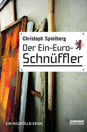 Der Ein-Euro-Schnüffler de Christoph Spielberg