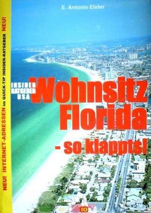 Insider Ratgeber USA - Wohnsitz Florida de Antonio Elster