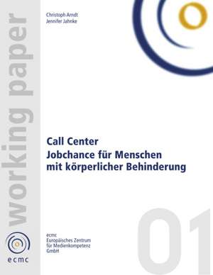 Call Center. Jobchance für Menschen mit Behinderung de Christoph Arndt