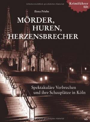 Mörder Huren Herzensbrecher de Ilona Priebe