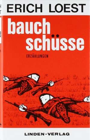 Bauchschüsse de Erich Loest