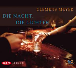 Die Nacht, die Lichter de Clemens Meyer