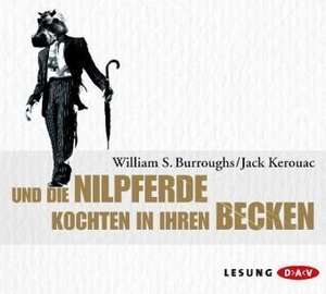 Und die Nilpferde kochten in ihren Becken de William S. Burroughs