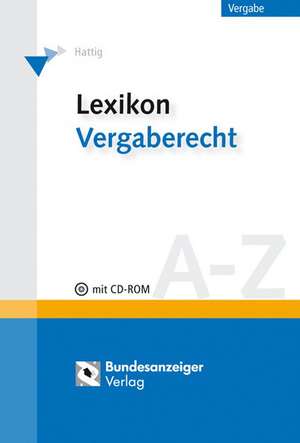 Lexikon Vergaberecht A-Z de Oliver Hattig