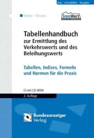 Tabellenhandbuch zur Ermittlung des Verkehrswerts und des Beleihungswerts von Grundstücken de Hans-Georg Tillmann