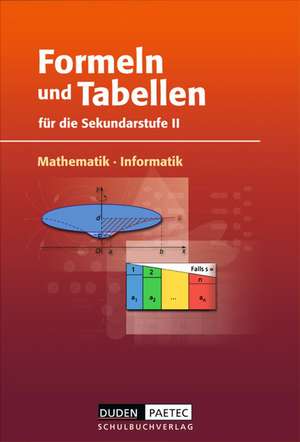 Formeln und Tabellen Mathematik, Informatik für die Sekundarstufe 2