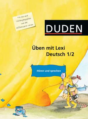 Duden/Üben mit Lexi Dt. 1/2. Hören/sprechen