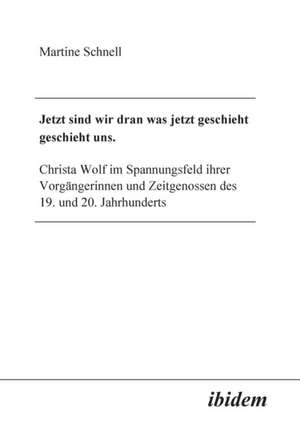 Schnell, M: Jetzt sind wir dran was jetzt geschieht geschieh