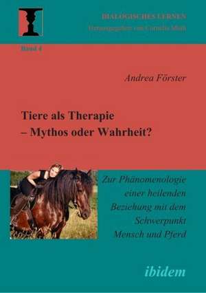 Förster, A: Tiere als Therapie - Mythos oder Wahrheit?. Zur