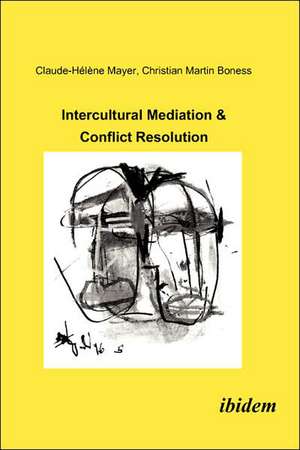 Intercultural Mediation & Conflict Resolution. de Christian M Boness